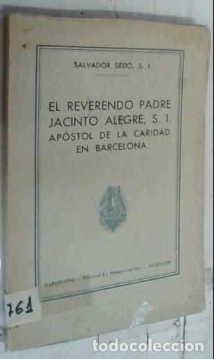 Libros: El Reverendo Padre Jacinto Alegre, S. I. Ap&oacute;stol de la Caridad de Barcelona - Sedo, Salvador:
