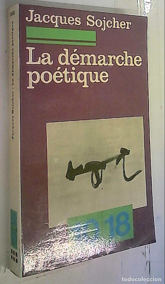 Libri di seconda mano: Le d&eacute;marche po&eacute;tique. Lieux et sens de la po&eacute;sie contemporaine - Sojcher, Jacques: