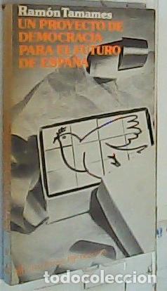 Livros em segunda m&atilde;o: Un proyecto de democracia para el futuro de Espa&ntilde;a - Tamames, Ram&oacute;n: