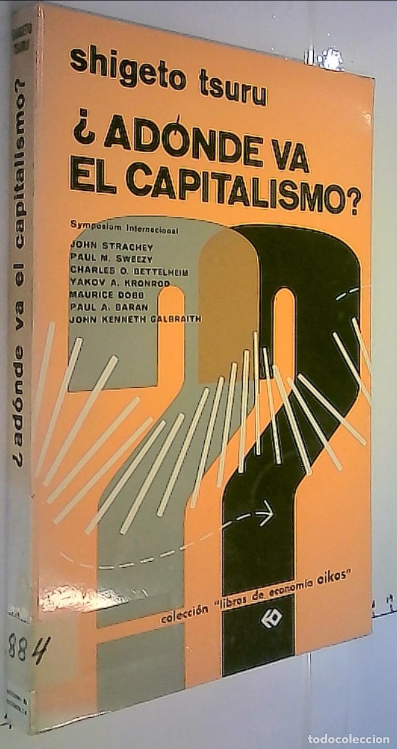 Livres: Ad&oacute;nde va el Capitalismo? Symposium internacional. John Strachey, Paul M. Sweezy, charles O. Bettlhe
