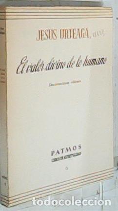 Libri di seconda mano: El valor divino de lo humano - Urteaga, Jes&uacute;s: