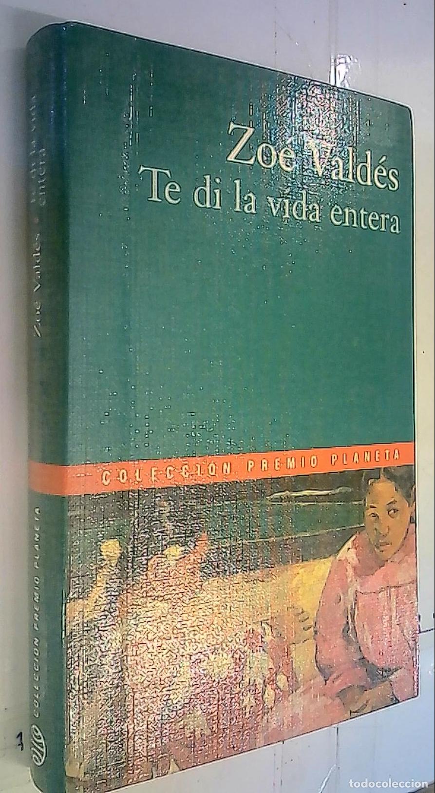 Libri di seconda mano: Te di la vida entera - Vald&eacute;s, Zo&eacute;: