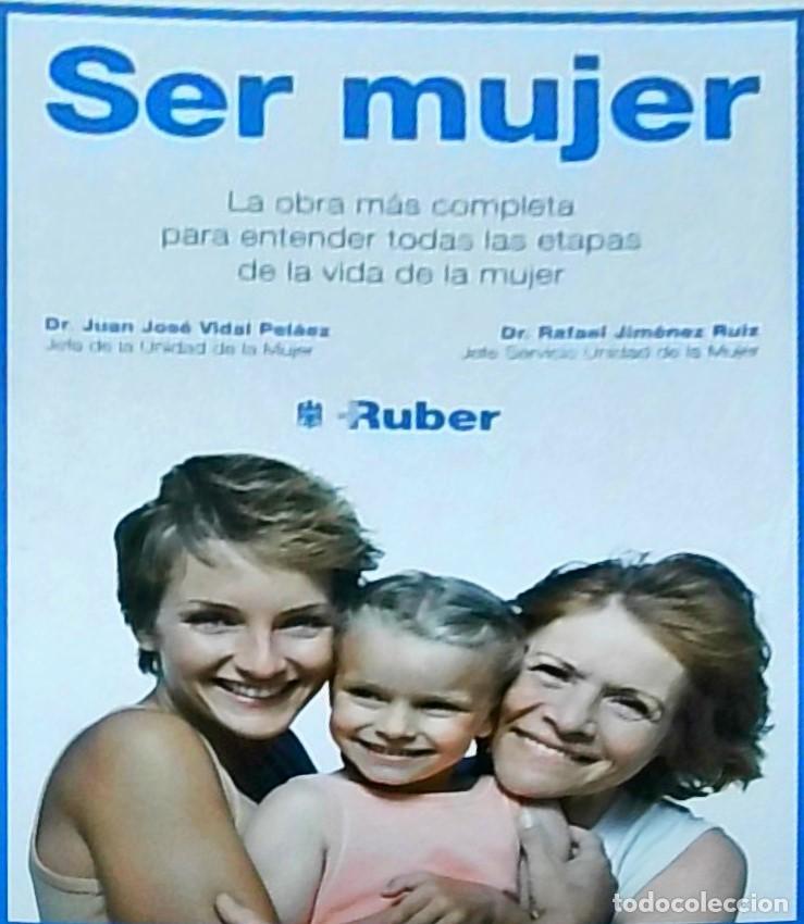 Livres: Ser mujer. La obra m&aacute;s completa para entender todas las etapas de la vida de la mujer - VIDAL PELAEZ