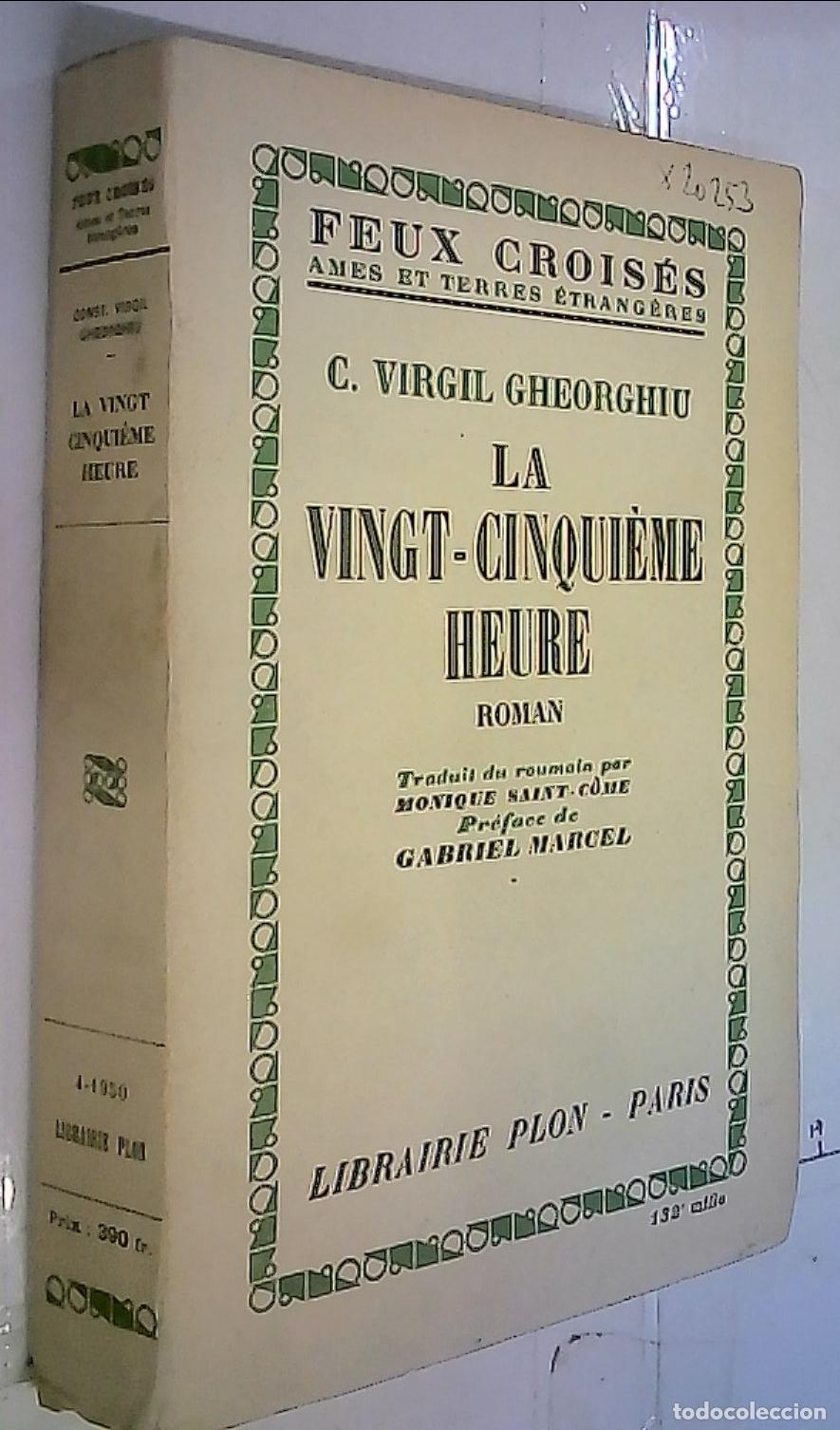 B&uuml;cher: La vingt cinquipeme heure. Roman - Virgil Gheorghiu, C.: