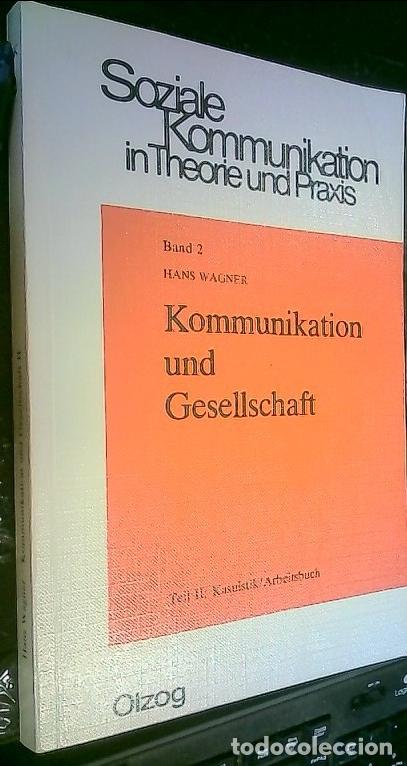 Libri di seconda mano: Soziale Kommunikation in Theorie und Praxis. Kommunikation und Gesellschaft - Wagner, Hans: