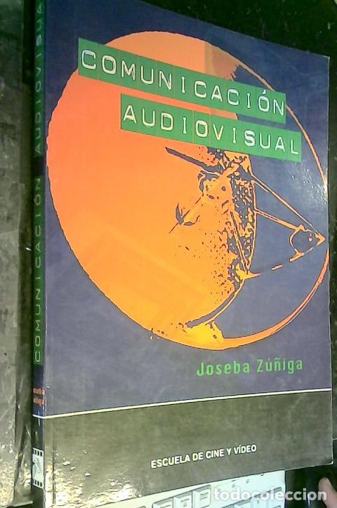 Livres: Comunicaci&oacute;n audiovisual. Escuela de cine y video - Z&uacute;&ntilde;iga R&oacute;denas, Joseba: