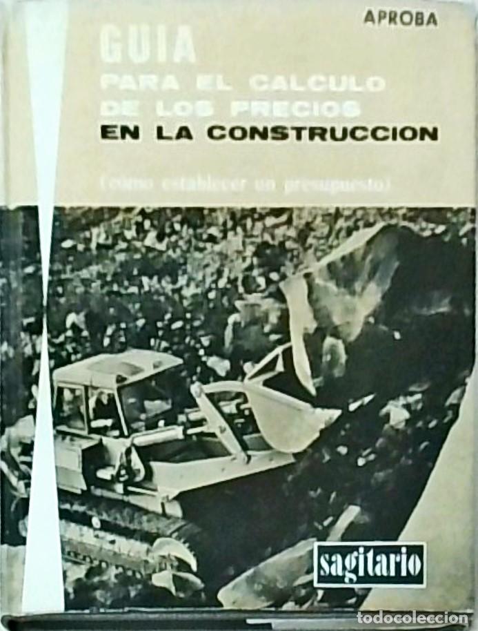 Livres: Gu&iacute;a para el c&aacute;lculo de los precios en la construcci&oacute;n (c&oacute;mo establecer un presupuesto) - A.P.R.O.B.