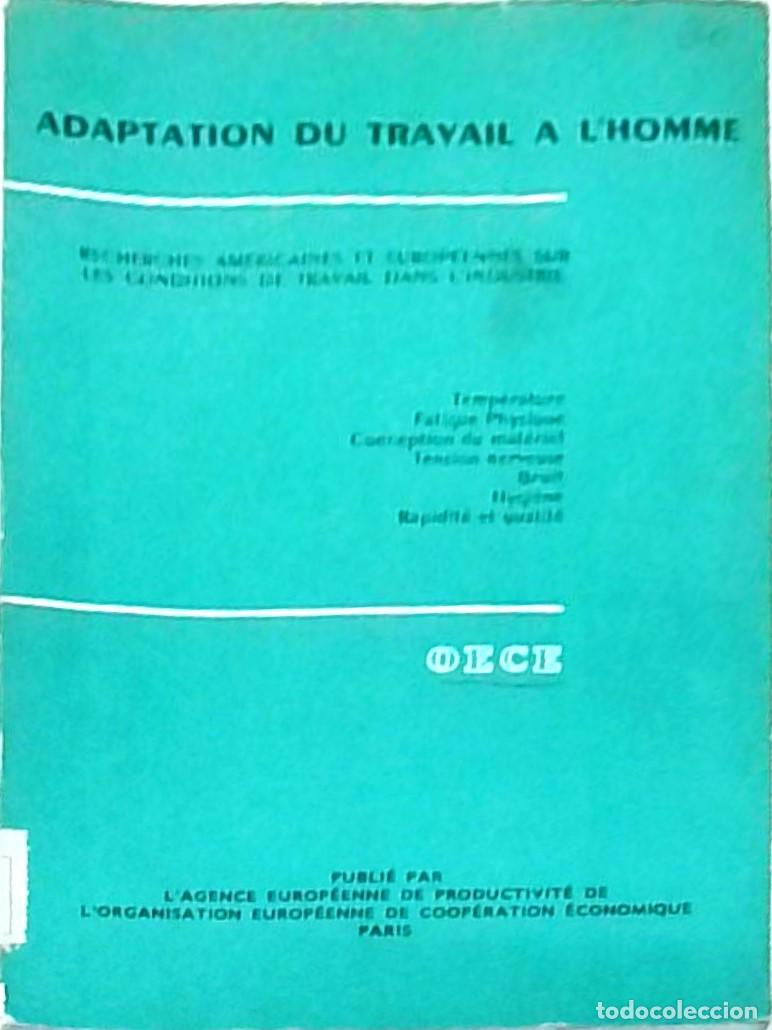 Livres: Adaptation du travail a l'homme. Recherches am&eacute;ricaines sur les conditions du travail dans l'industr