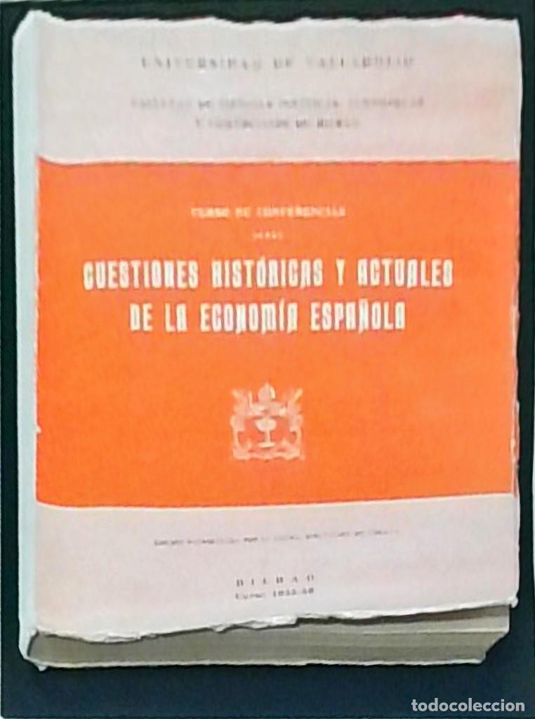 Libri di seconda mano: Curso de conferencias sobre Cuestiones hist&oacute;ricas y actuales de la Econom&iacute;a Espa&ntilde;ola. Bilbao. Curso