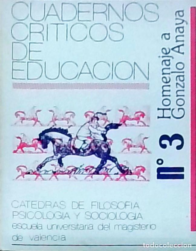B&uuml;cher: Homenaje a Gonzalo, Anaya. Cuaderno cr&iacute;tico de educaci&oacute;n. N&ordm; 3. Catedra de Filosof&iacute;a, Psicolog&iacute;a y S