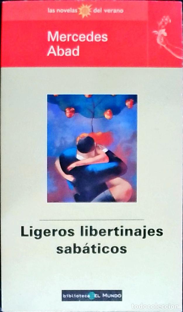 Libri di seconda mano: Ligeros libertinajes sab&aacute;ticos - ABAD, Mercedes: