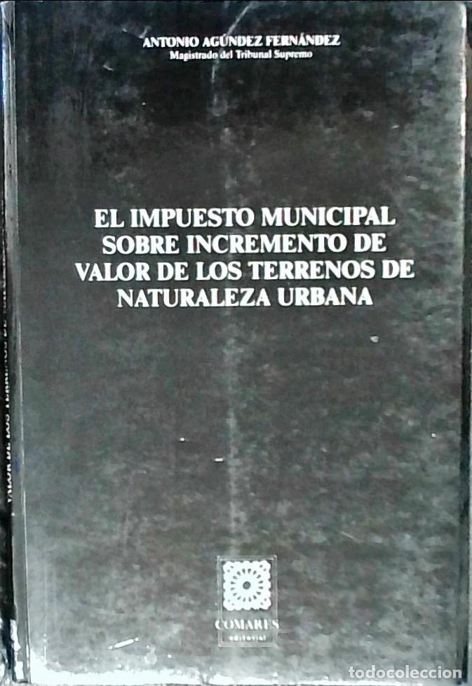 Libri di seconda mano: El Impuesto municipal sobre incrementos de valor de los terrenos de naturaleza urbana - Ag&uacute;ndez Fern