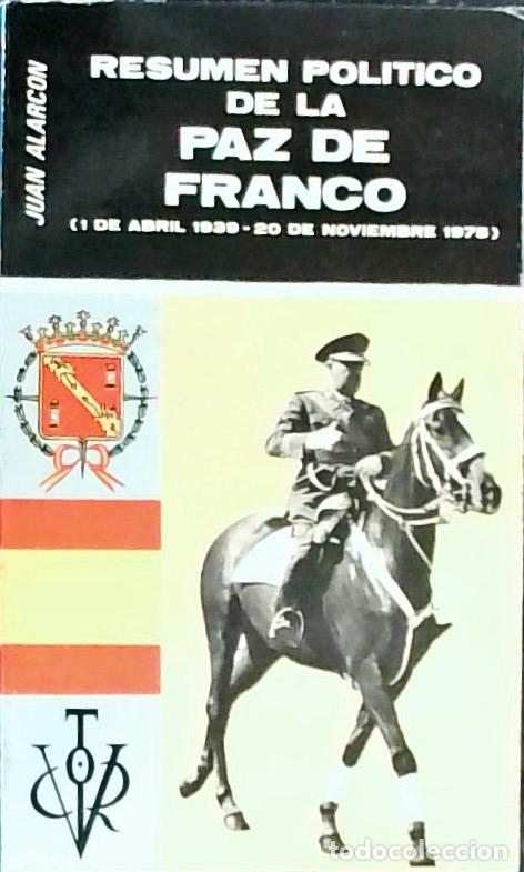 books: Resumen politico de la paz de Franco: 1 de Abril 1939 - 20 de Noviembre 1975 - Alarc&oacute;n Benito, Juan: