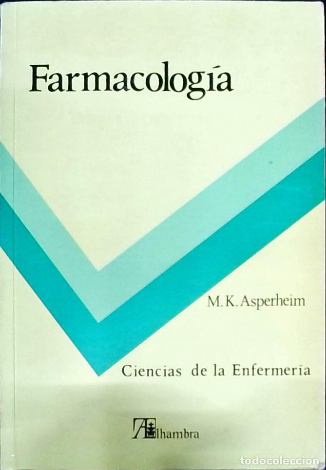 Libros: Farmacolog&iacute;a: ciencias de la enfermer&iacute;a - Asperheim, M. K.: