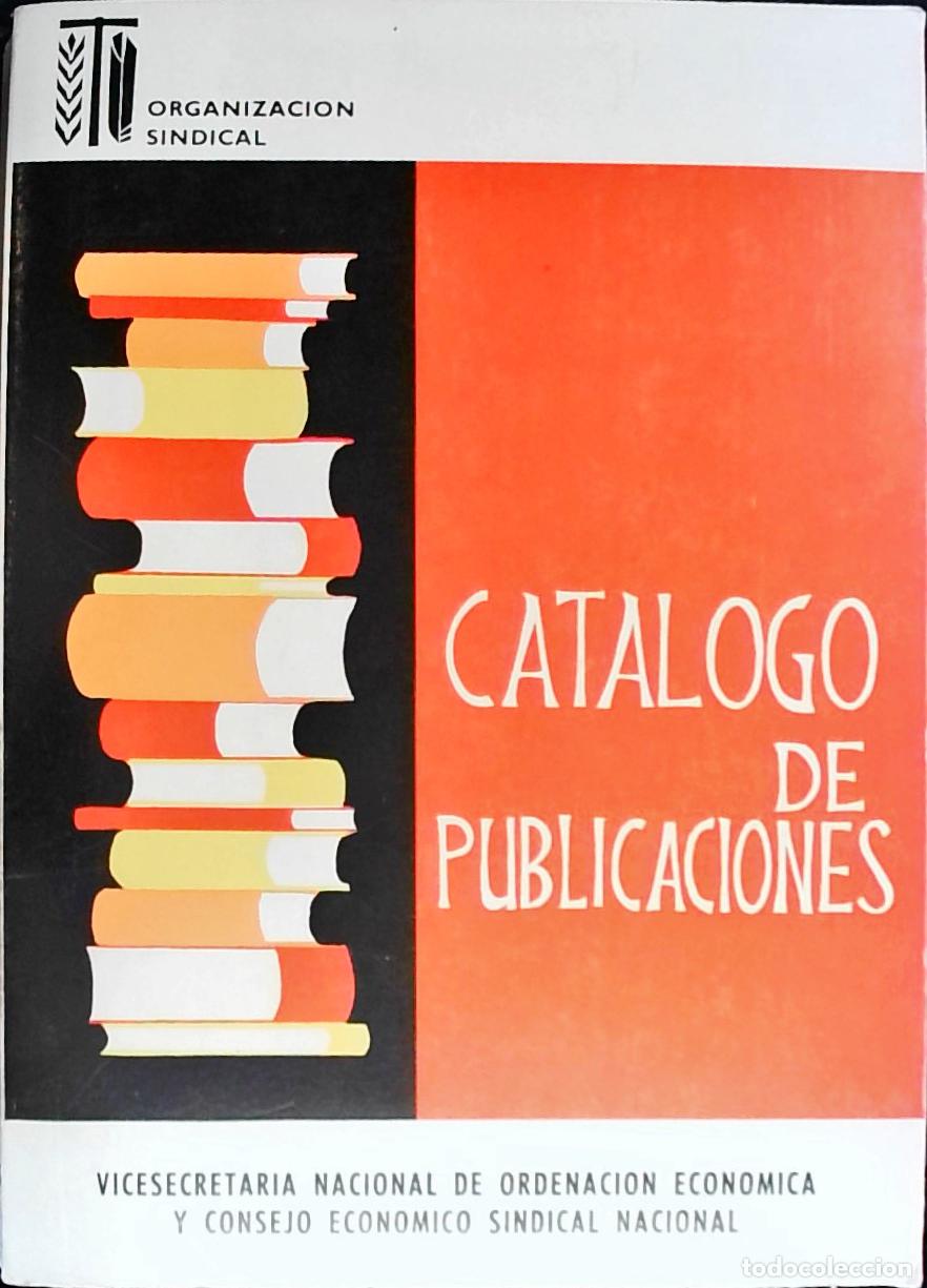 Livros em segunda m&atilde;o: Cat&aacute;logo de Publicaciones 1964 - 1967. Organizaci&oacute;n Sindical. Vicesecretar&iacute;a Nacional de Ordenaci&oacute;n