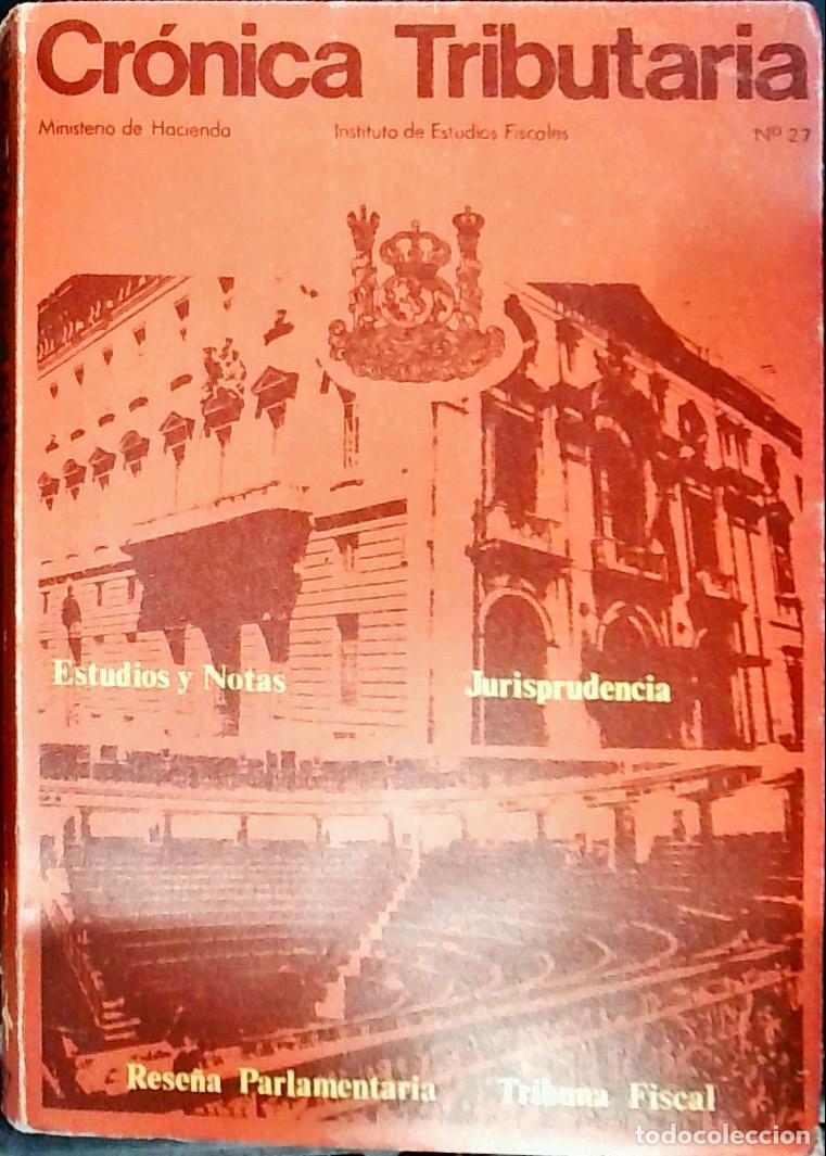 Libri di seconda mano: Cr&oacute;nica Tributaria n&ordm; 27. Revista Instituto Estudios Fiscales. Ministerio de Hacienda - Autores Vari