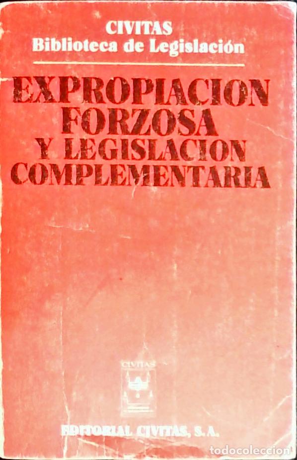 Libri di seconda mano: Expropiaci&oacute;n forzosa y legislaci&oacute;n complementaria - Autores Varios: