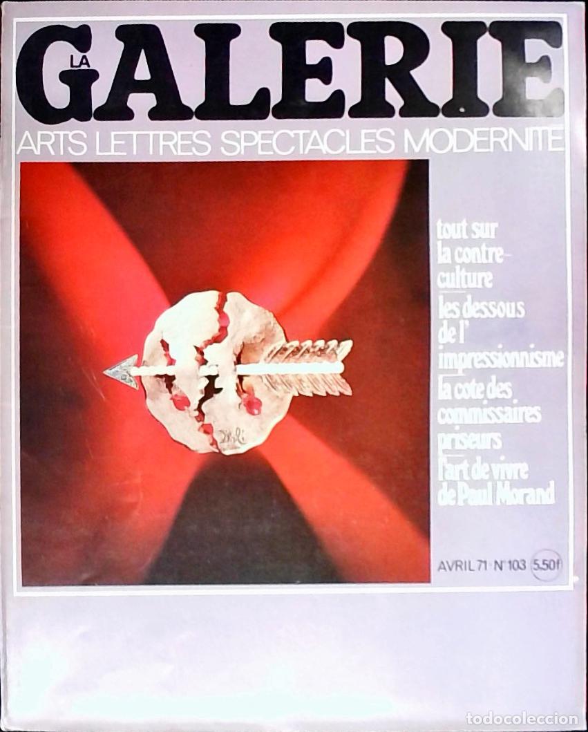 books: La Galerie n&ordm; 103 Avril. Arts, Lettres, Spectacles, Modernite. Tour sur la contre-culture. Les desso