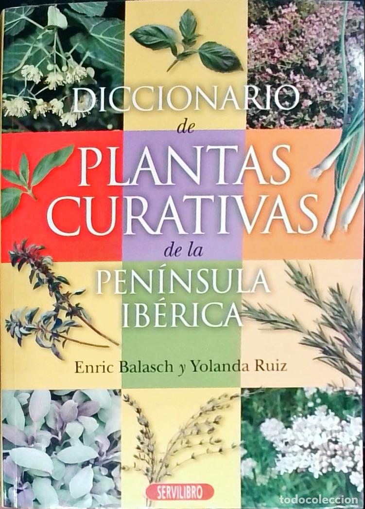 Libros: Diccionario de plantas curativas de la pen&iacute;nsula ib&eacute;rica - Balasch, Enric y Ruiz, Yolanda: