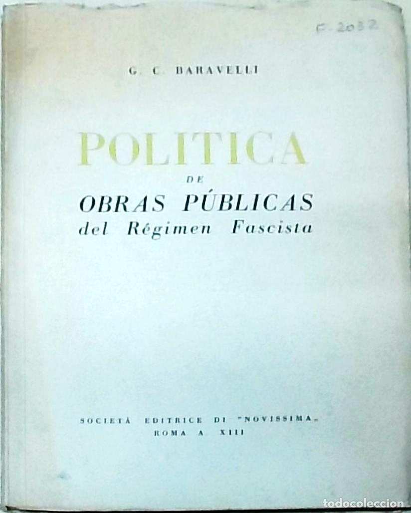 Libros: Pol&iacute;tica de obras p&uacute;blicas del R&eacute;gimen Fascista - BARAVELLI, G.C.:
