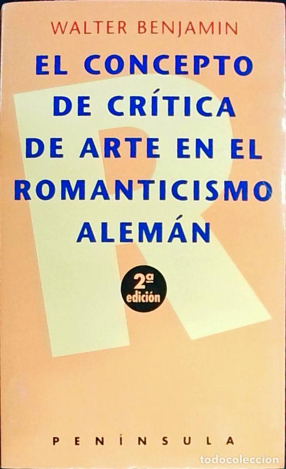 B&uuml;cher: El concepto de cr&iacute;tica del arte en el romanticismo alem&aacute;n - Benjamin, Walter: