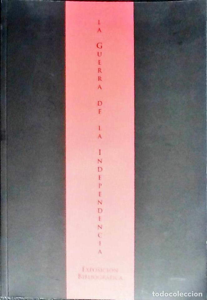 Libros: La Guerra de la Independencia: exposici&oacute;n bibliogr&aacute;fica - CAT&Aacute;LOGO: