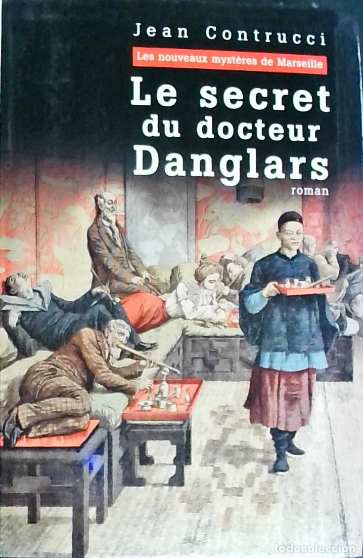 Livros em segunda m&atilde;o: Le secret du docteur Danglars: Les nouveaux myst&eacute;res de Marseille - Contrucci, Jean: