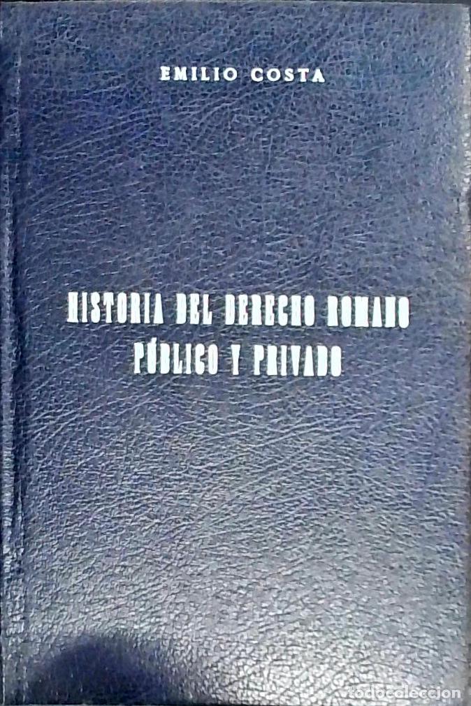 Libros: Historia del derecho romano p&uacute;blico y privado - Costa, Emilio: