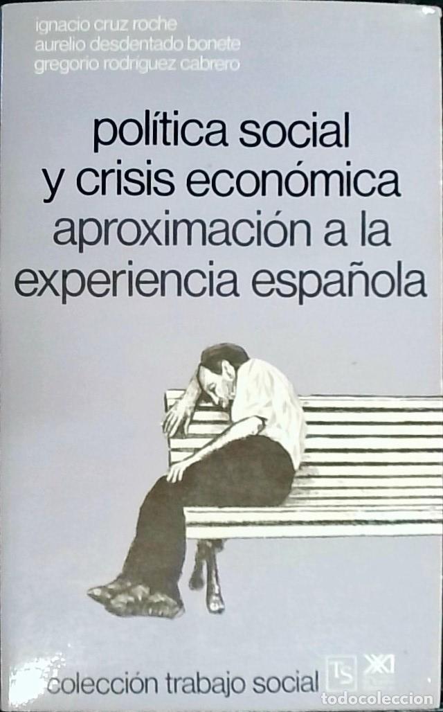 Livres: Pol&iacute;tica social y crisis econ&oacute;mica : aproximaci&oacute;n experiencia espa&ntilde;ola - Cruz Roche, Ignacio; Desden