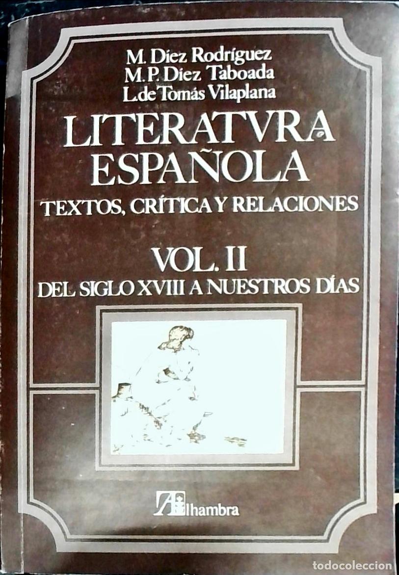 Livres: Literatura espa&ntilde;ola : textos, cr&iacute;tica y relaciones. Tomo II: del siglo XVIII a nuestros d&iacute;as - D&iacute;ez,