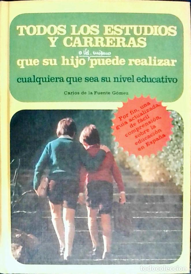 Libri di seconda mano: Todos los estudios y carreras que su hijo puede realizar cualquiera que sea su nivel educativo - Fue