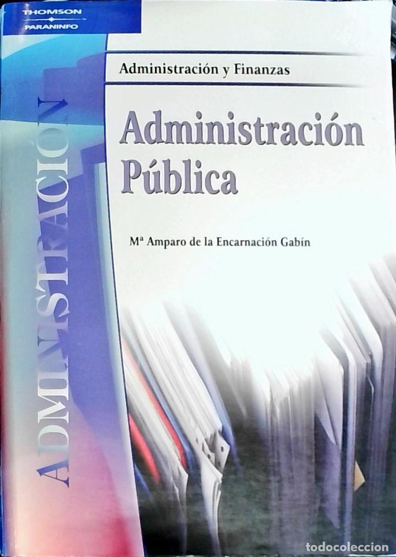 Libri di seconda mano: Administraci&oacute;n p&uacute;blica. Administraci&oacute;n y finanzas - GABIN, Mar&iacute;a Amparo de la Encarnaci&oacute;n: