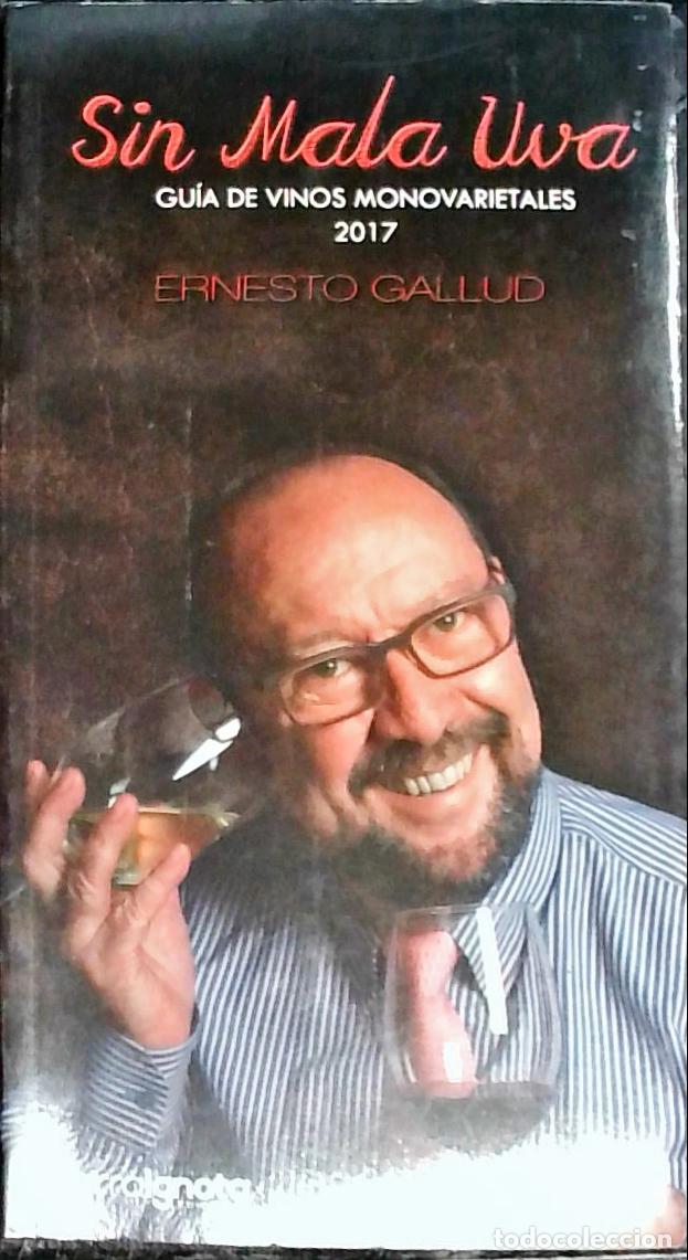 Libri di seconda mano: Sin mala uva. Gu&iacute;a de vinos monovarietales 2017 - GALLUD MIRA, Ernesto: