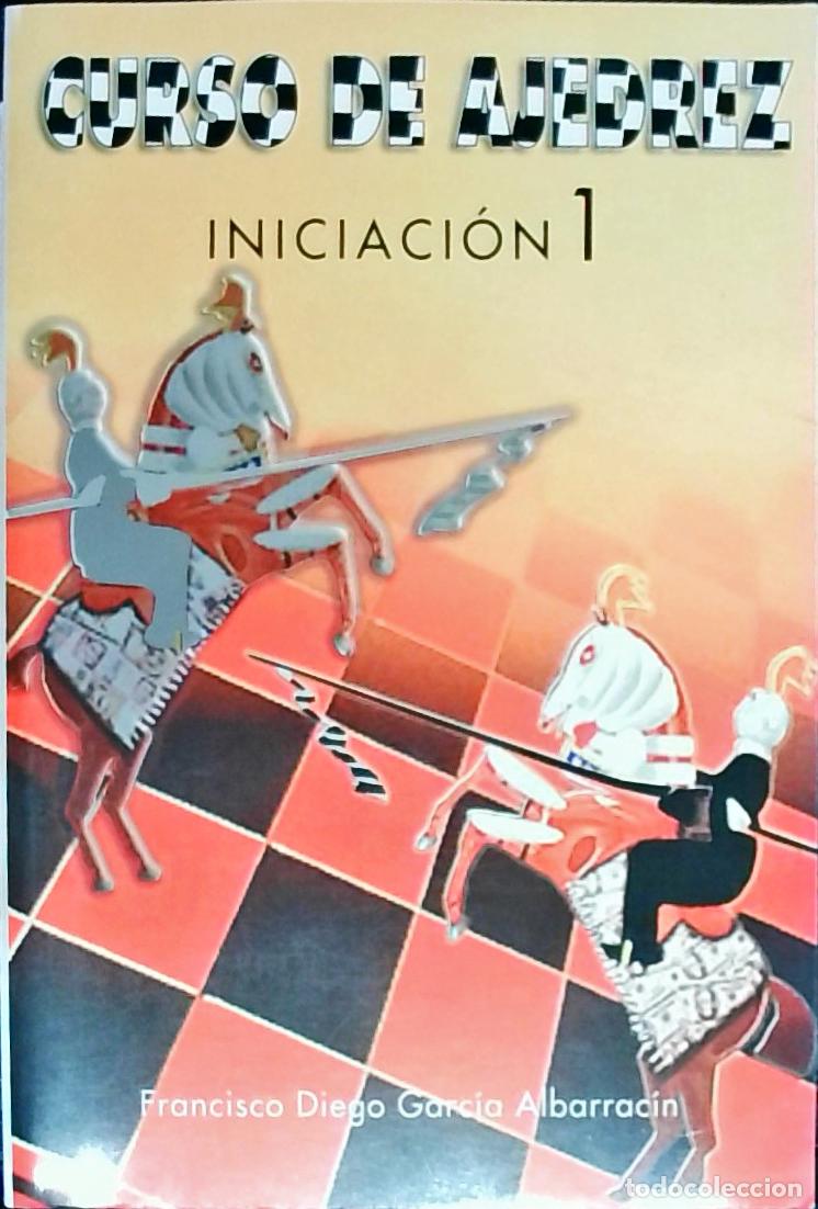 Libri di seconda mano: Curso de ajedrez: iniciaci&oacute;n 1 - Garc&iacute;a Albarrac&iacute;n, Francisco Diego: