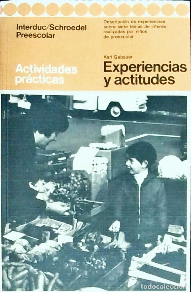 Libros: Experiencias y actitudes: descripci&oacute;n de experiencias sobre siete temas de inter&eacute;s, realizadas por n