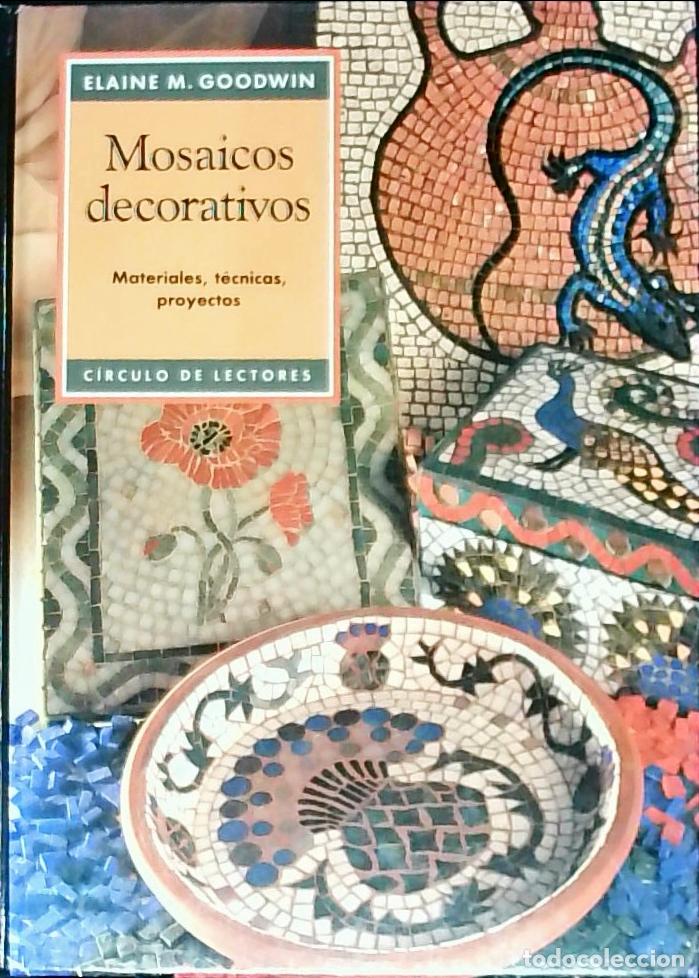 B&uuml;cher: Mosaicos decorativos: materiales, t&eacute;cnicas, proyectos - Goodwin, Elaine M.: