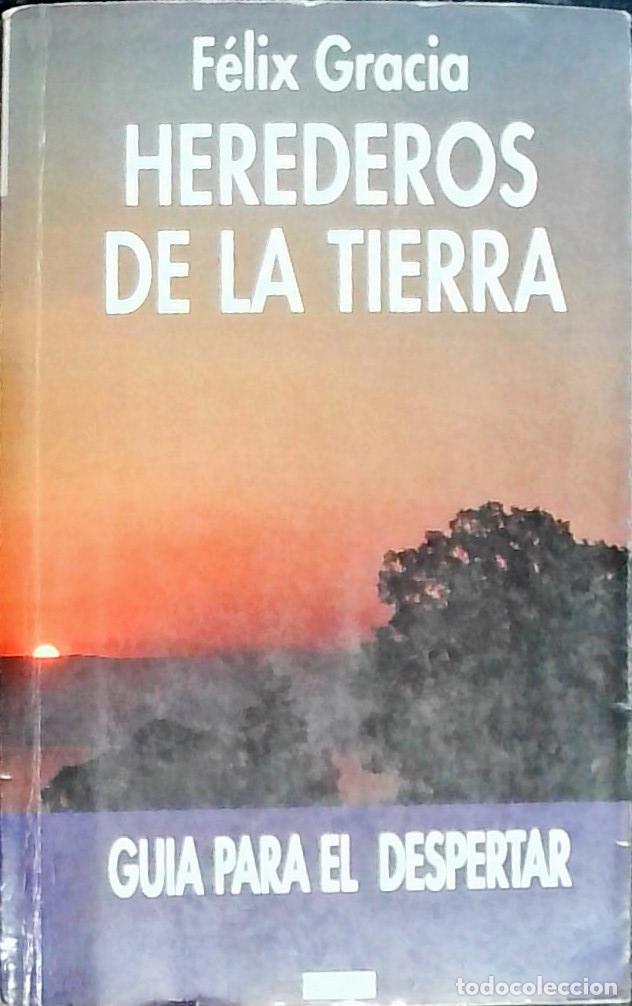 Libros: Herederos de la Tierra : gu&iacute;a para el despertar - Gracia, F&eacute;lix: