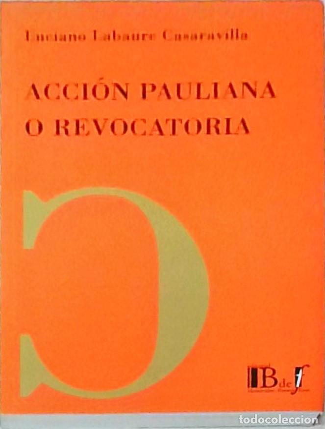 Libros: Acci&oacute;n pauliana o revocatoria. Obra p&oacute;stuma. Reimpresi&oacute;n - LABAURE CASARAVILLA, Luciano: