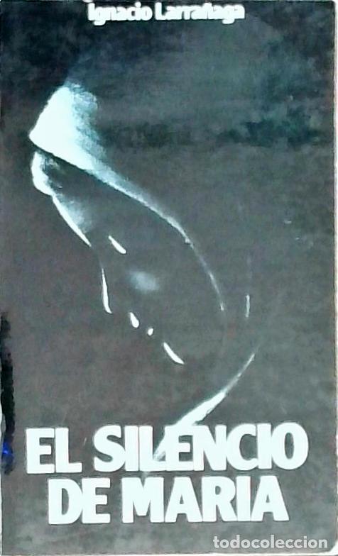 B&uuml;cher: El silencio de Mar&iacute;a - Larra&ntilde;aga, Ignacio:
