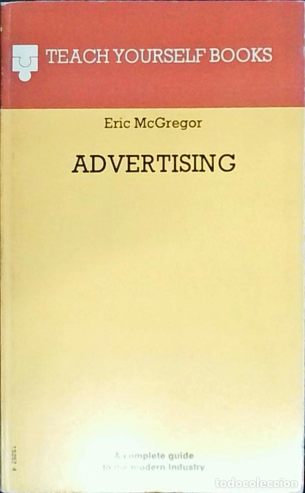 Libros: Advertising. A Complete Guide to the Modern Industry - McGREGOR, Eric: - Foto 1