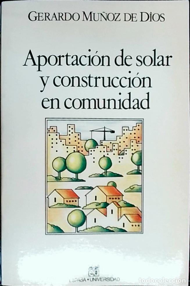 Libri di seconda mano: Aportaci&oacute;n de solar y construcci&oacute;n en comunidad - Mu&ntilde;oz de Dios, Gerardo: