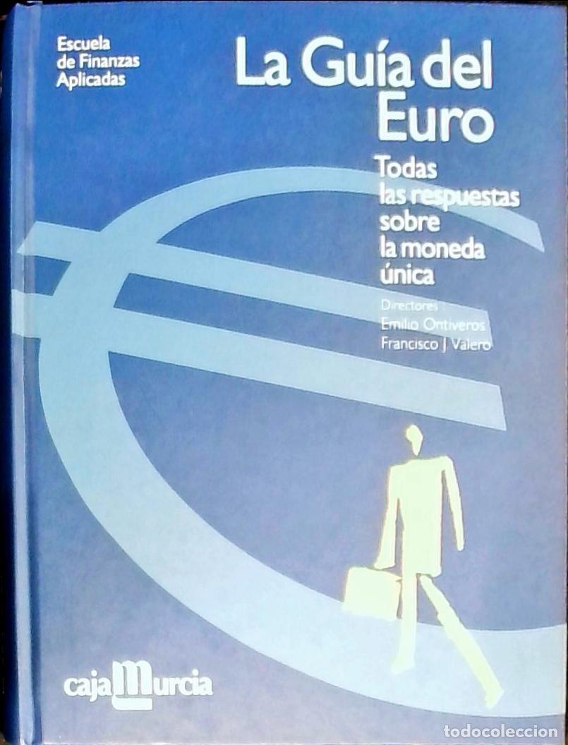 B&uuml;cher: La gu&iacute;a del Euro: todas las respuestas sobre la moneda &uacute;nica - Ontiveros, Emilio y Valero, Francisco