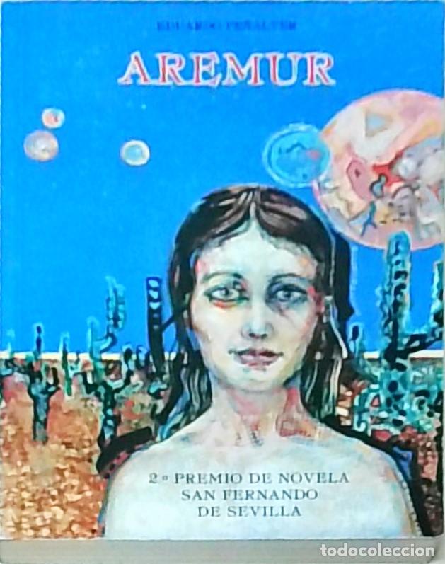 Libri di seconda mano: Aremur. 2&ordf; Premio de Novela San Fernando de Sevilla - PE&Ntilde;ALVER, Eduardo: