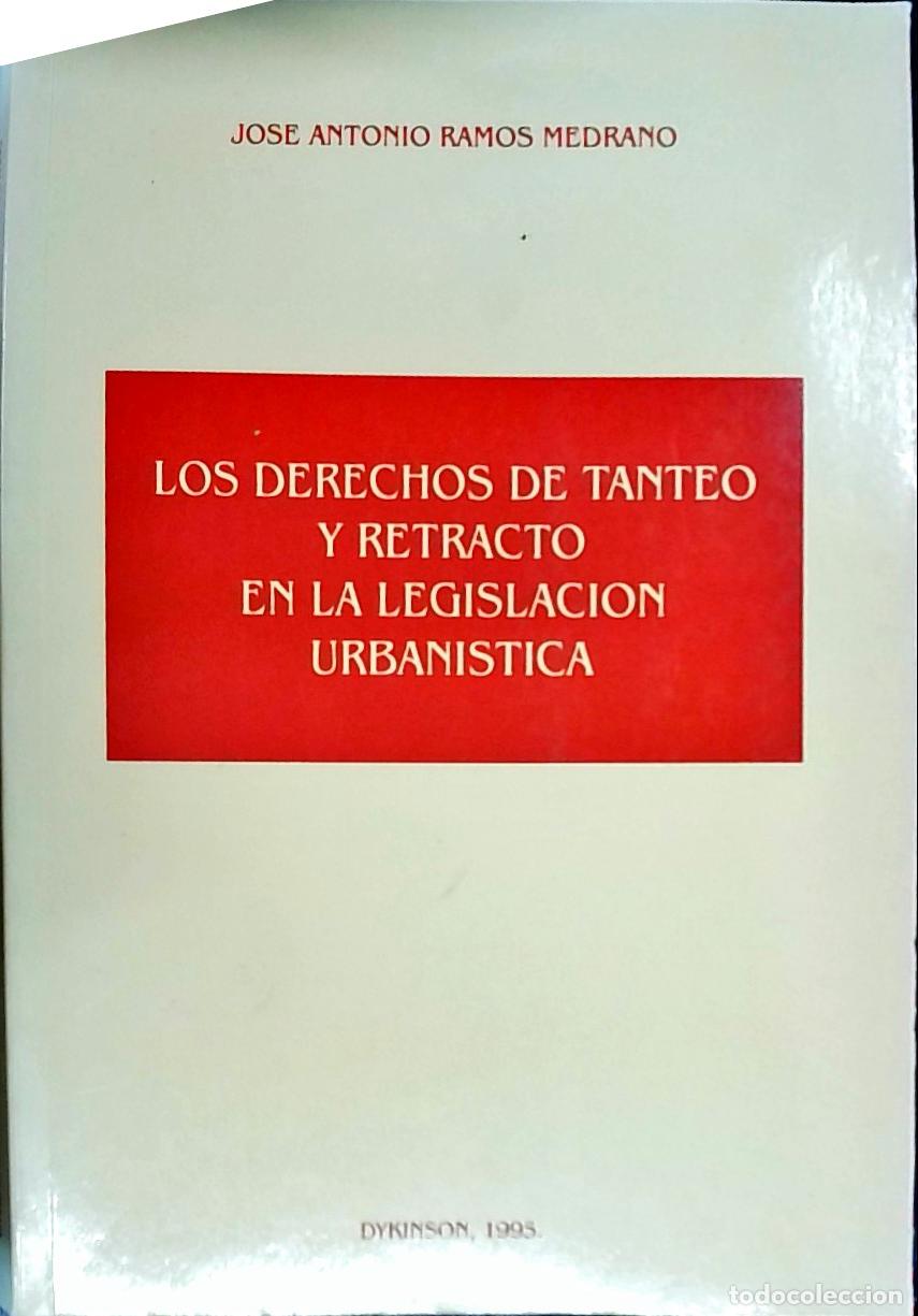 Libri di seconda mano: Los derechos de tanteo y retracto en la legislaci&oacute;n urban&iacute;stica - Ramos Medrano, Jos&eacute; Antonio: