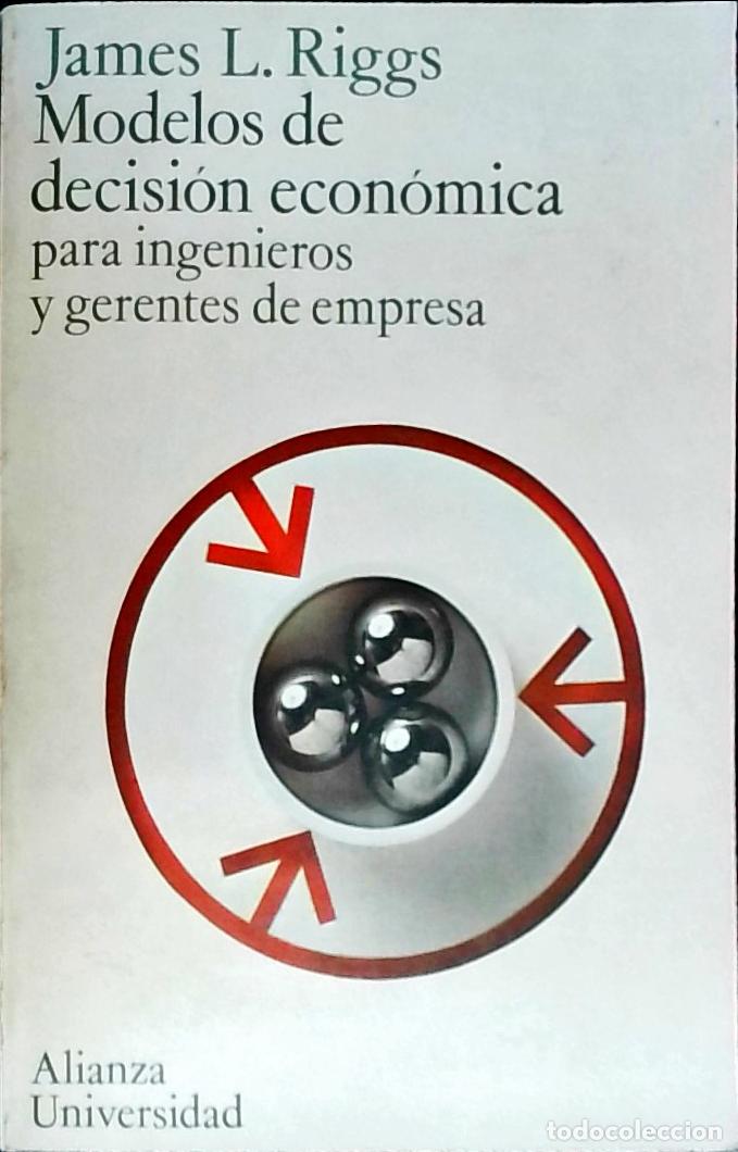 Libros: Modelos de decisi&oacute;n econ&oacute;mica para ingenieros y gerentes de empresa - RIGGS, James:
