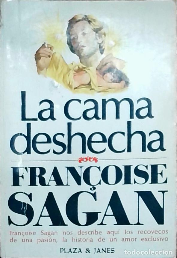 Libros: La cama deshecha - Sagan, Fran&ccedil;oise: