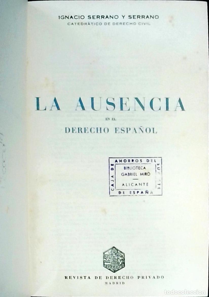 Livres: La ausencia en el Derecho espa&ntilde;ol - Serrano y Serrano, Ignacio: