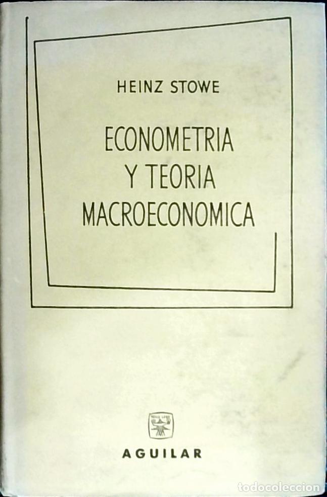 Livres: Econometr&iacute;a y teor&iacute;a macroecon&oacute;mica: la investigaci&oacute;n econ&oacute;mica estocastica como complemente necesar