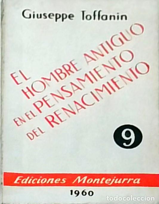 books: El hombre antiguo en el pensamiento del Renacimiento - TOFFANIN, Giuseppe: