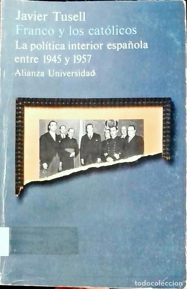 books: Franco y los cat&oacute;licos: la pol&iacute;tica interior espa&ntilde;ola entre 1945 y 1957 - Tusell, Javier: